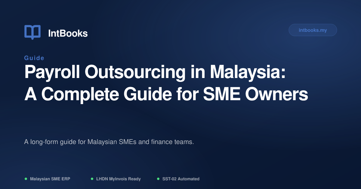 Payroll Outsourcing in Malaysia: A Complete Guide for SME Owners | IntBooks
